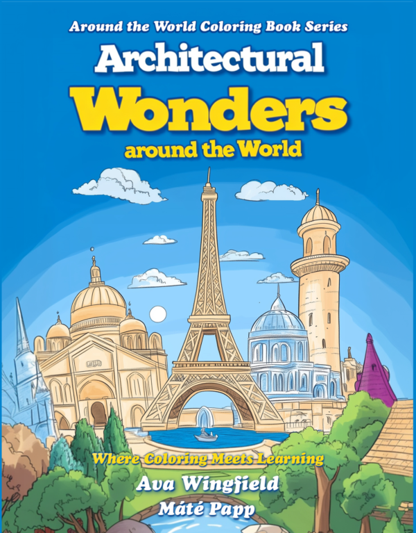 Architectural Wonders Around the World: A Coloring and Activity Book