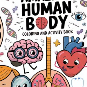 Amazing Human Body Coloring and Activity Book