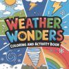 Weather Wonders Coloring and Activity Book