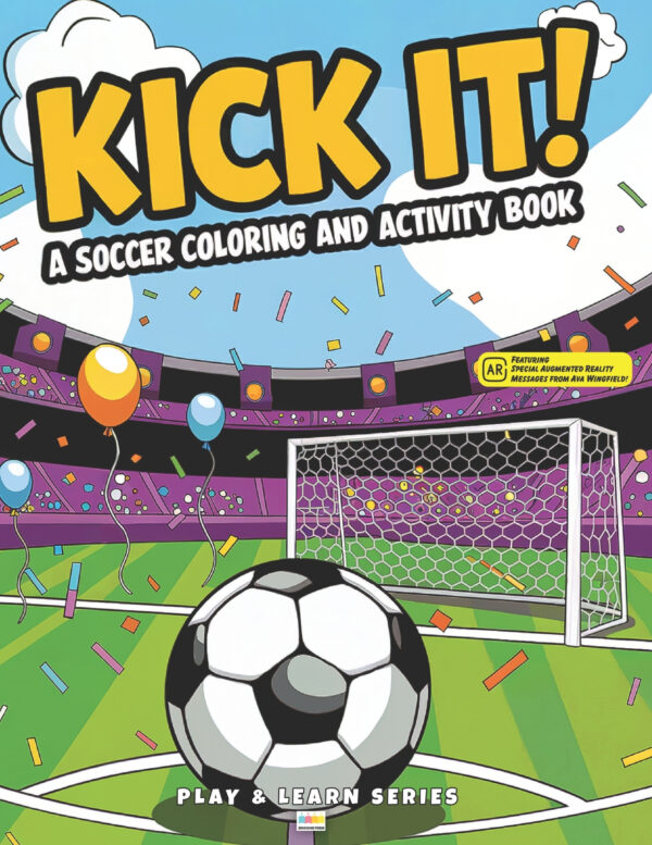Kick It! A Soccer Coloring and Activity Book