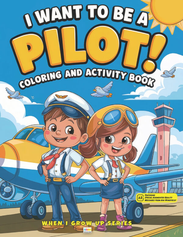 I Want to Be a Pilot! Coloring and Activity Book