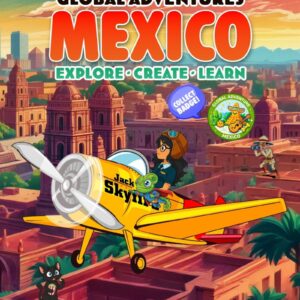 Global Adventures: Mexico: An Interactive Cultural Exploration Book with Missions, Creative Activities, Trivia, and Explorer Badge (Passport to Adventures)