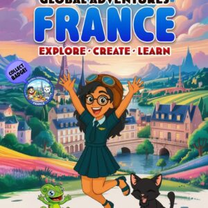 Global Adventures: France: An Interactive Cultural Exploration Book with Missions, Creative Activities, Trivia, and Explorer Badge (Passport to Adventures)